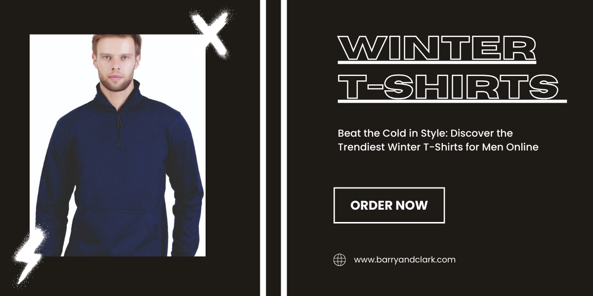 Beat the Cold in Style: Discover the Trendiest Winter T-Shirts for Men Online 