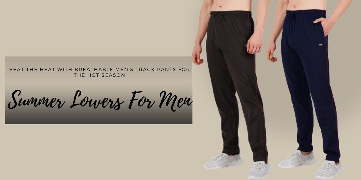 Beat the Heat with Breathable Men's Track Pants for the Hot Season